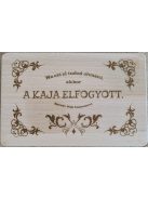 Tálalódeszka "A kaja elfogyott"